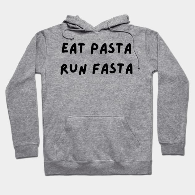 eat pasta run fasta Hoodie by mdr design